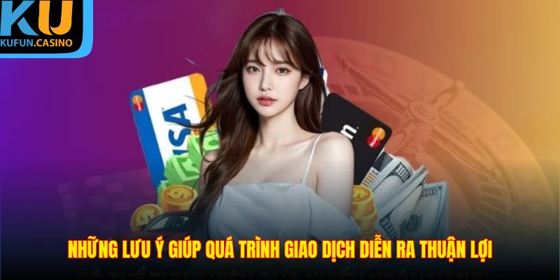 Những lưu ý giúp quá trình giao dịch diễn ra thuận lợi